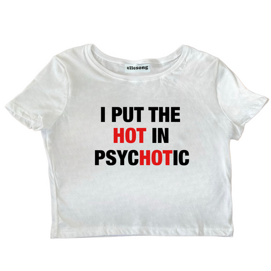 I Put The Hot In Psychotic White Baby Tee - SIZE XS 2 LEFT