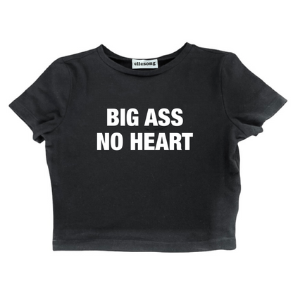 Big Ass No Heart Baby Tee
