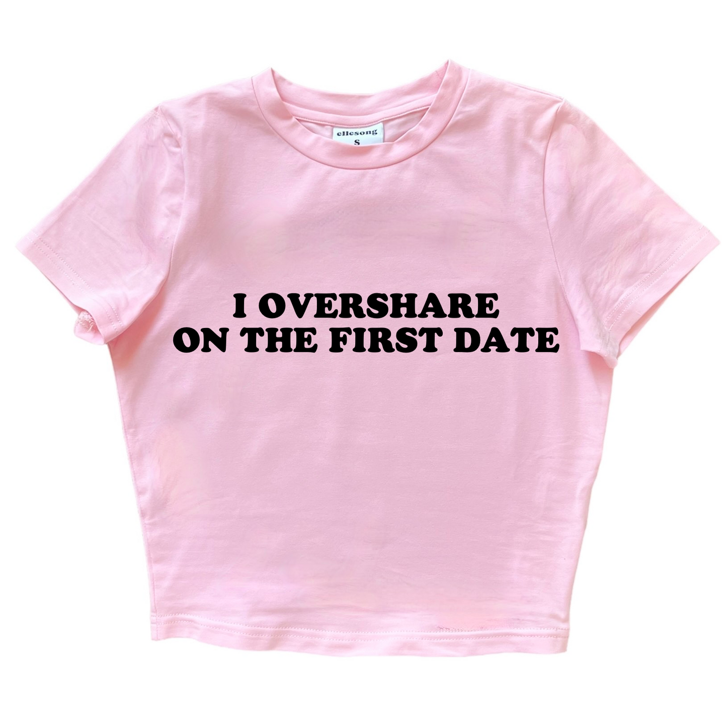 I Overshare On The First Date Baby Tee