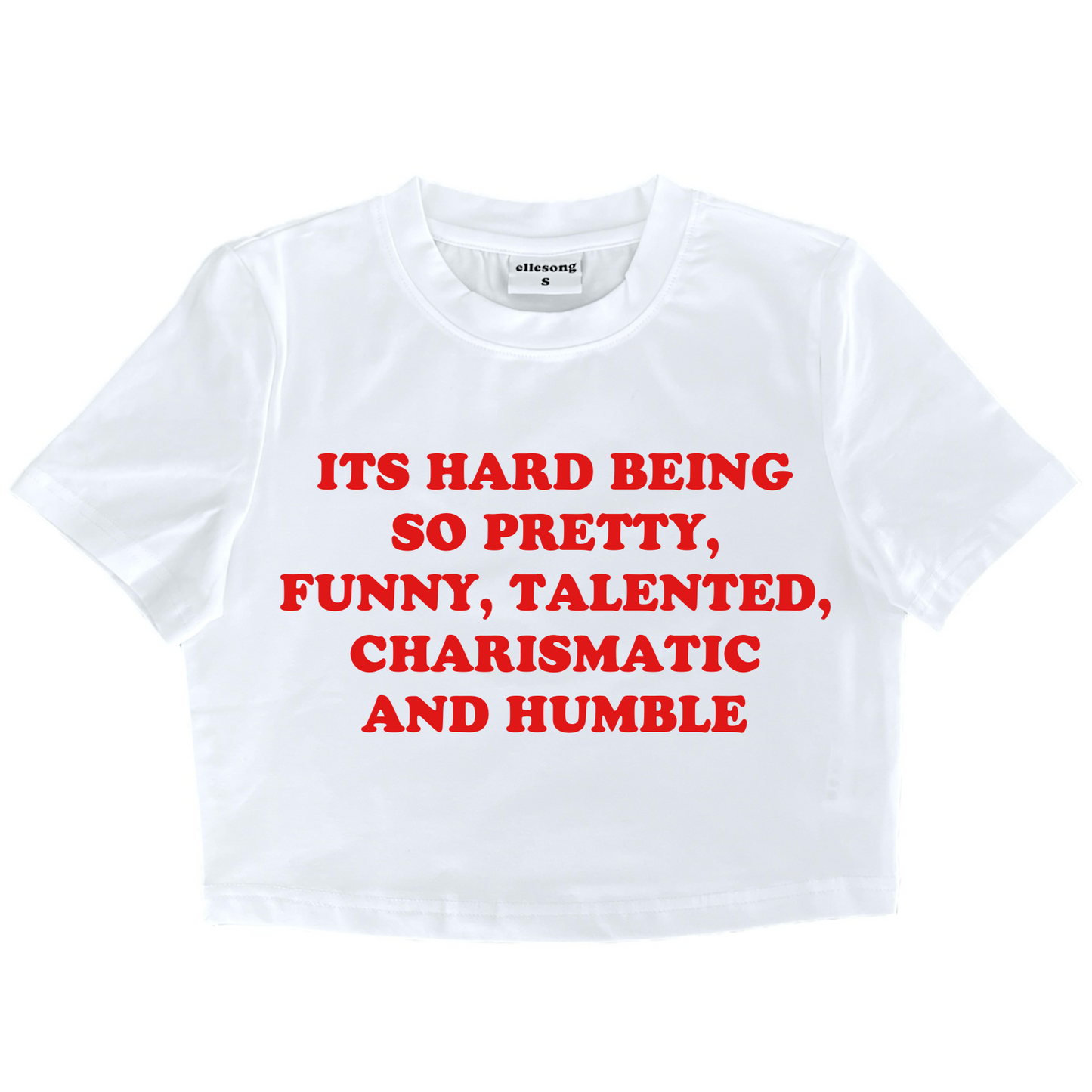 It’s Hard Being Pretty, Funny, Talented, Charismatic, And Humble Baby Tee