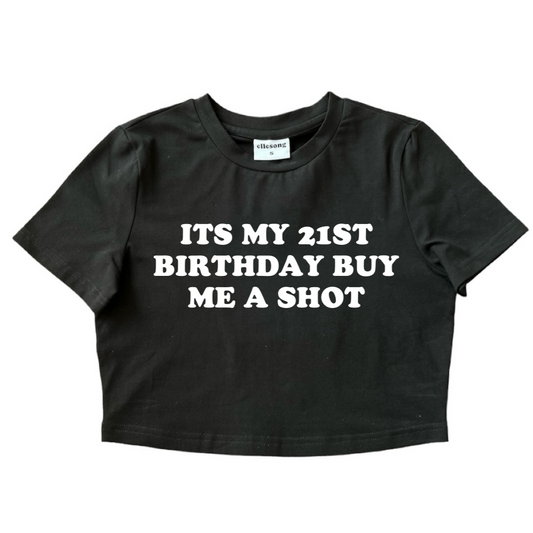 It’s My 21st Birthday Buy Me A Shot Baby Tee