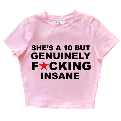 She’s A 10 But Genuinely Insane Baby Tee