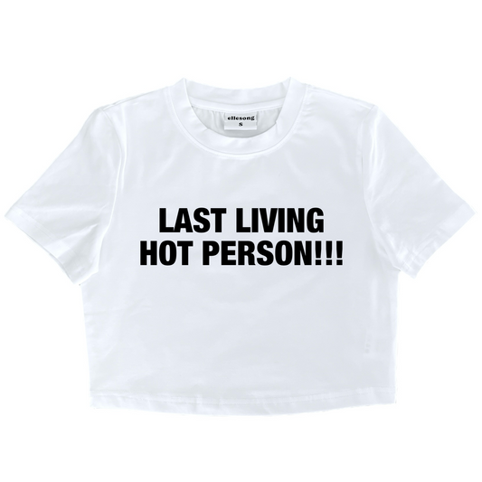 Last Living Hot Person Baby Tee - SIZE XS