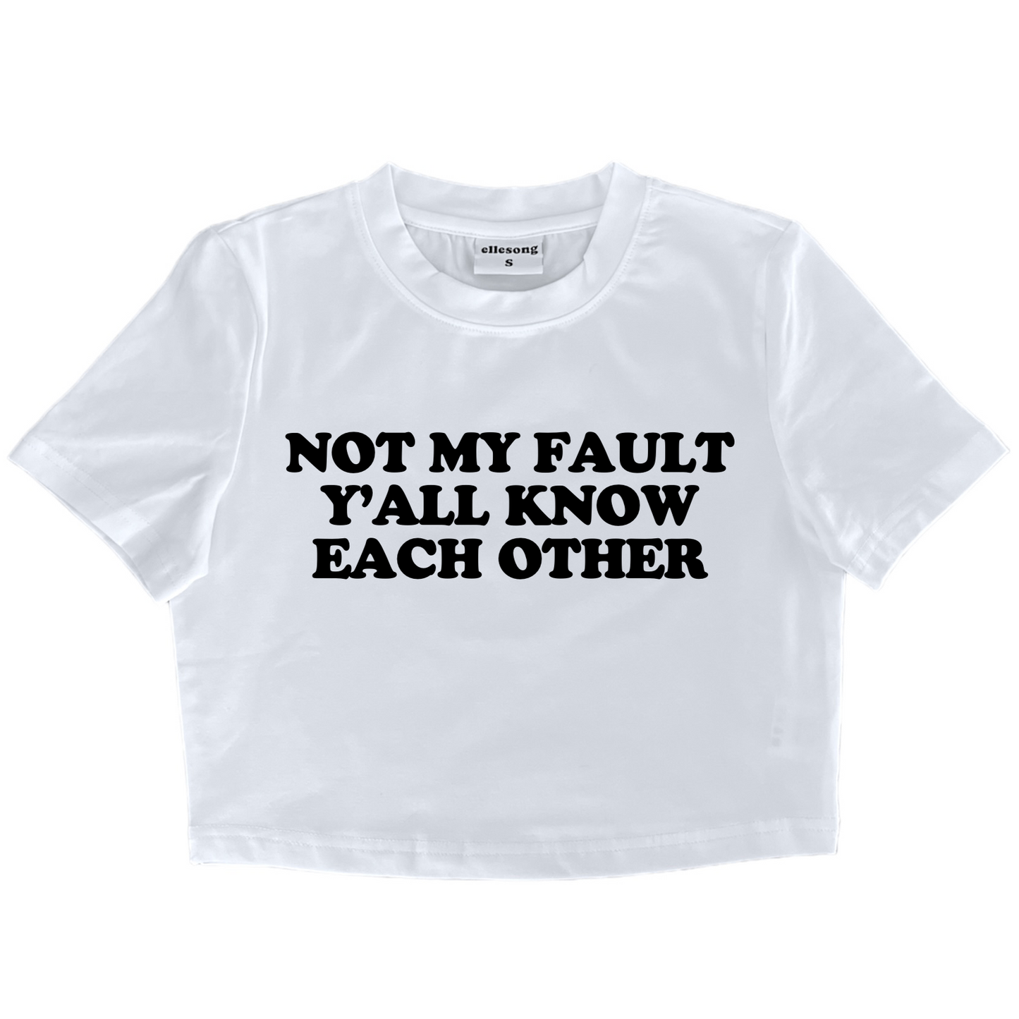 Not My Fault Y’all Know Each Other Baby Tee