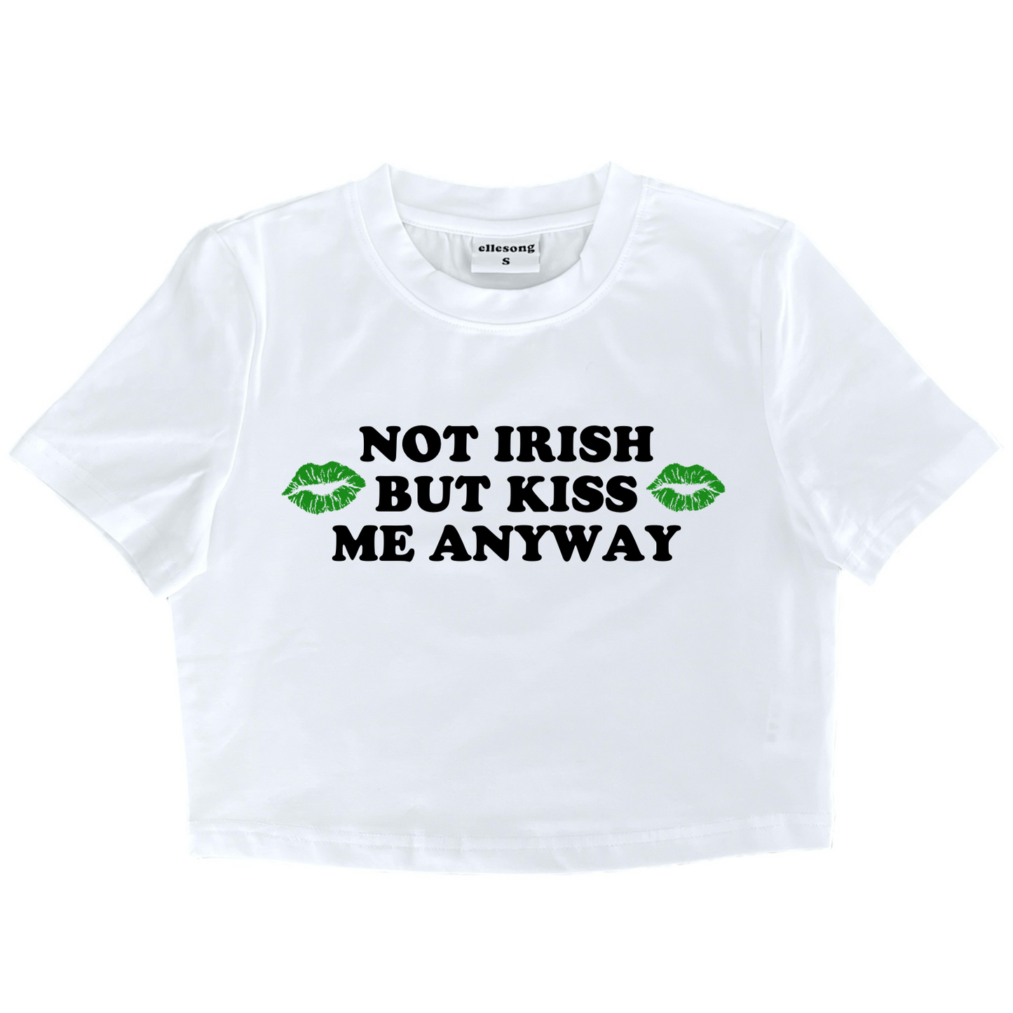 Not Irish But Kiss Me Anyway Baby Tee