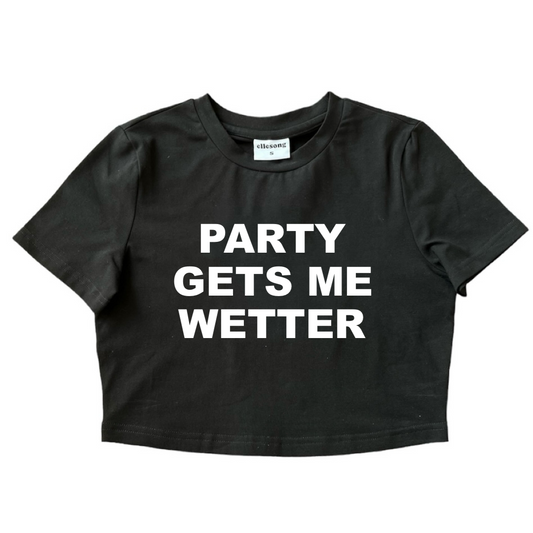 Party Gets Me Wetter Baby Tee