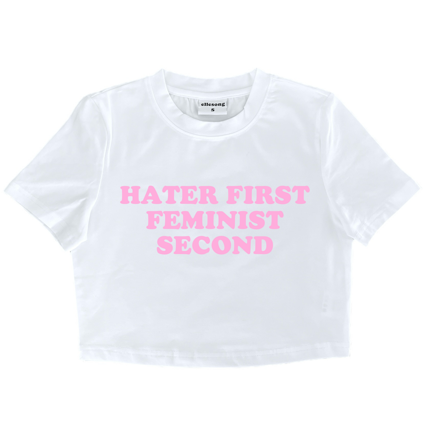Hater First Feminist Second Baby Tee