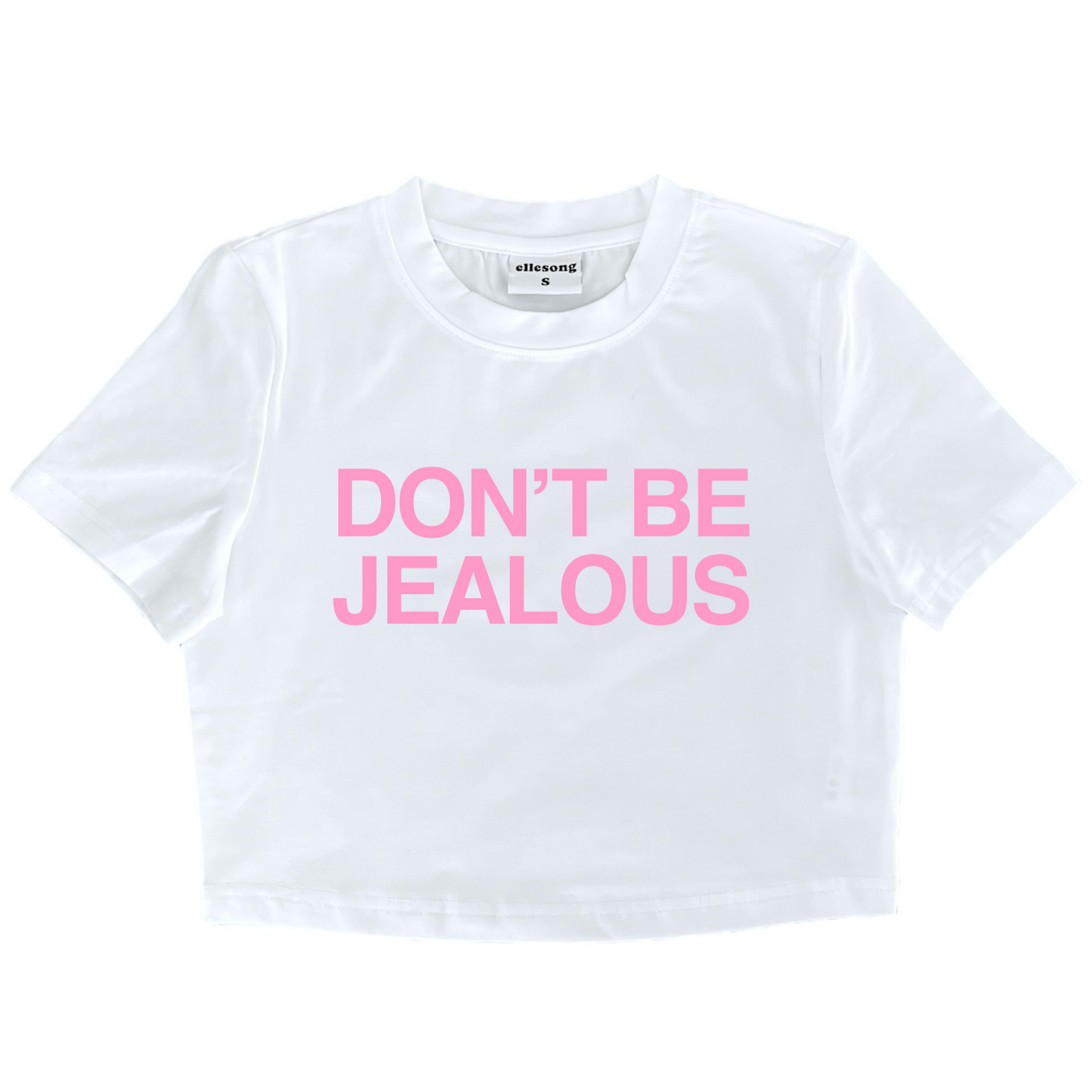 Don’t Be Jealous Baby Tee