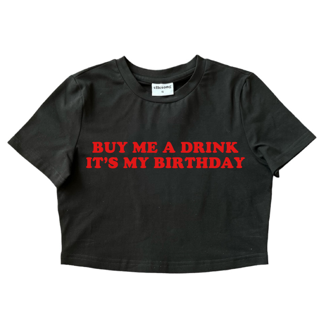 Buy Me A Drink It’s My Birthday Custom Tee