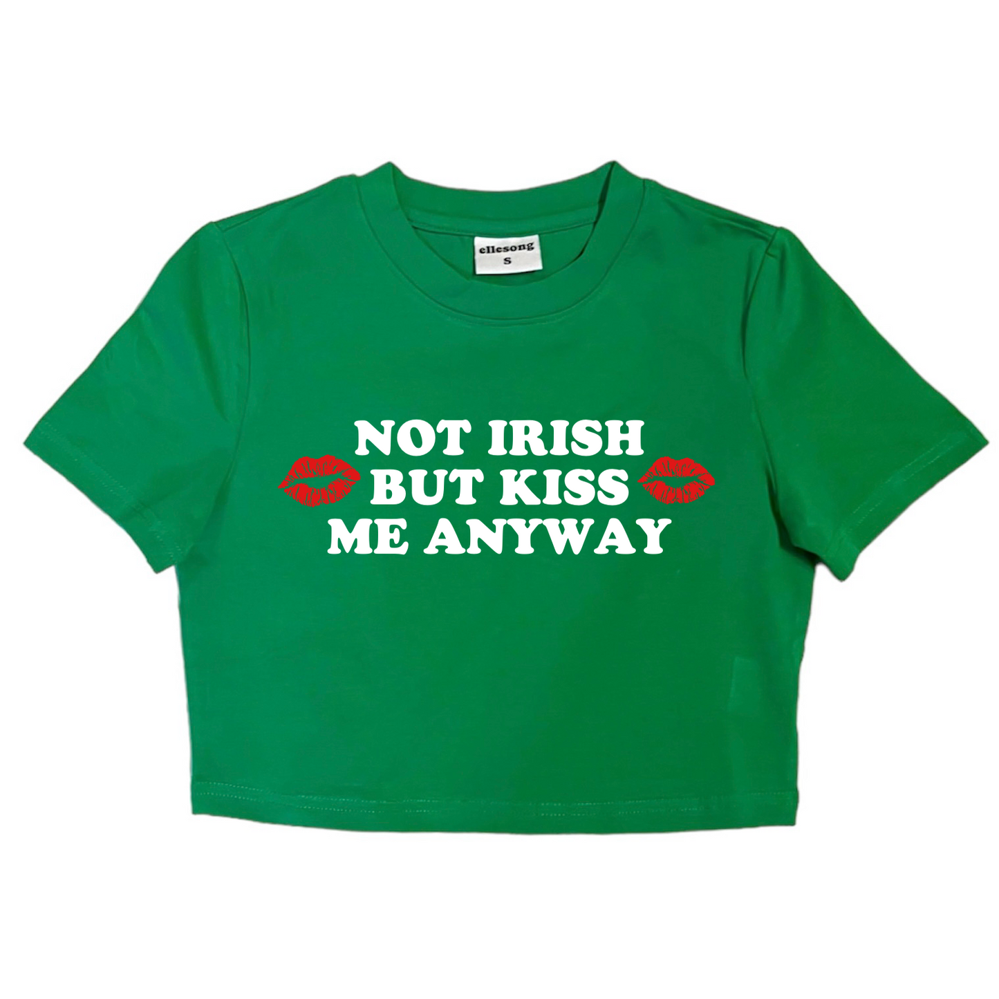 Not Irish But Kiss Me Anyway Baby Tee