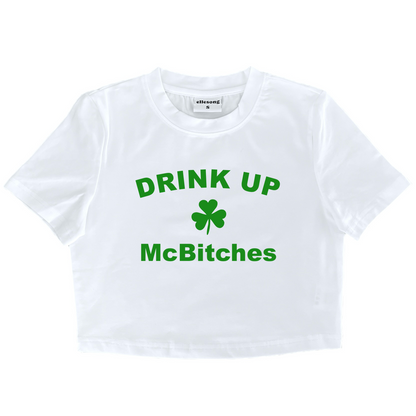 Drink Up McBitches Baby Tee