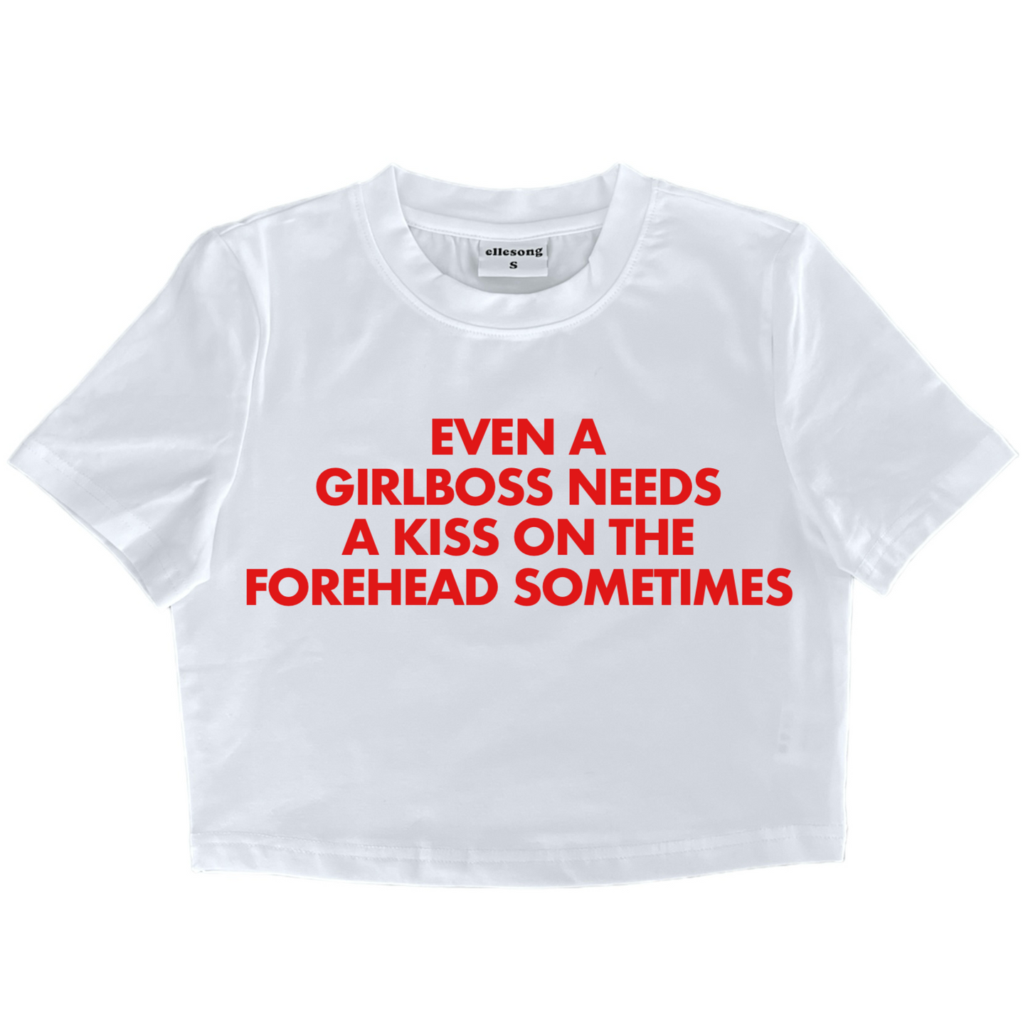Even A Girlboss Needs A Kiss On The Forehead Sometimes Baby Tee