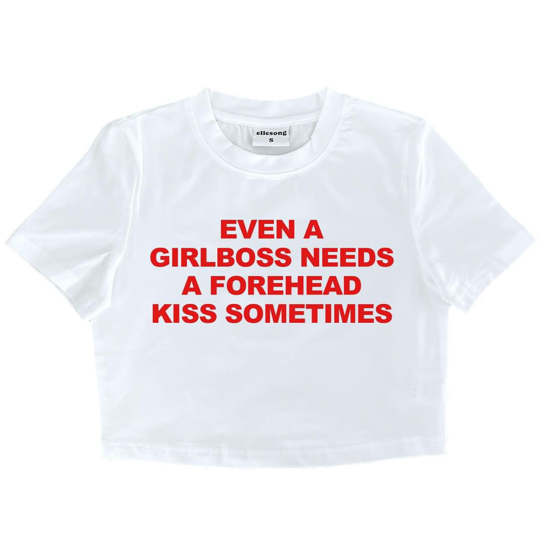 Even A Girlboss Needs A Forehead Kiss Sometimes Baby Tee