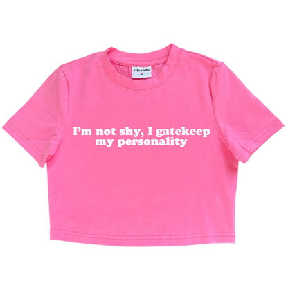 I’m Not Shy I Gatekeep My Personality Baby Tee