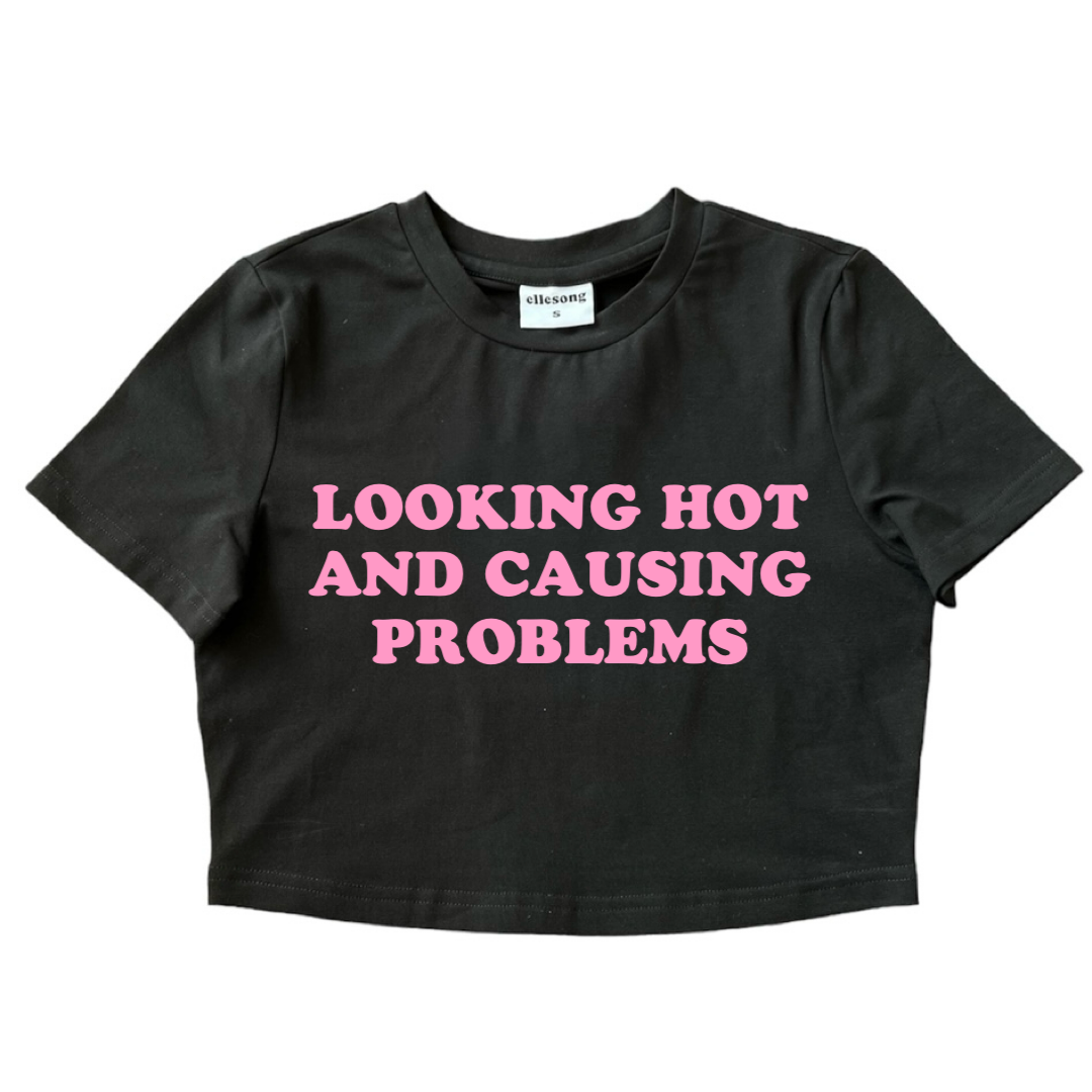 Looking Hot And Causing Problems Baby Tee