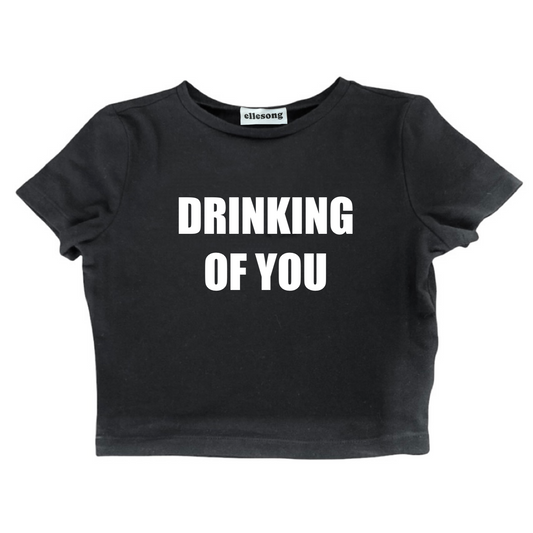 Drinking Of You Baby Tee