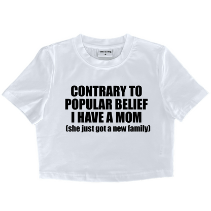 Contrary To Popular Belief I Have A Mom She Just Got A New Family Baby Tee