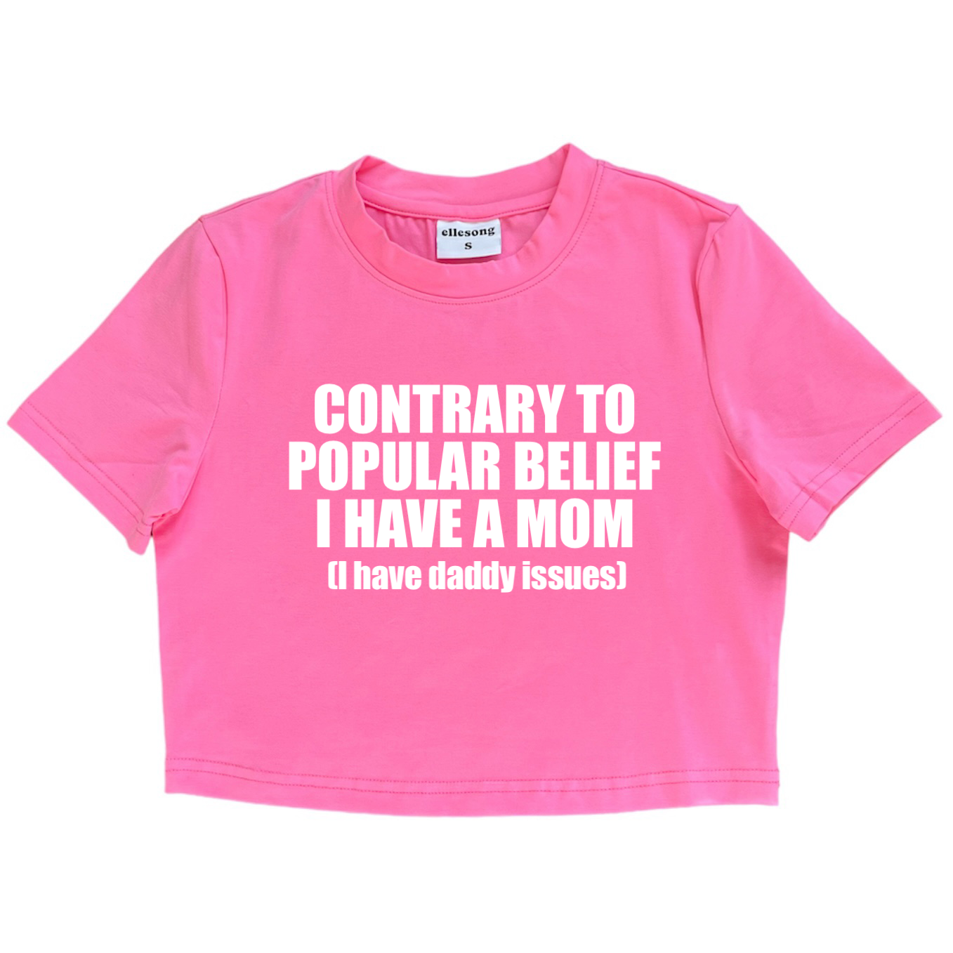 Contrary To Popular Belief I Have A Mom I Have Daddy Issues Baby Tee