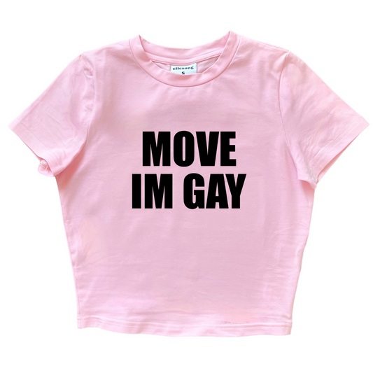 Move I’m Gay Baby Tee