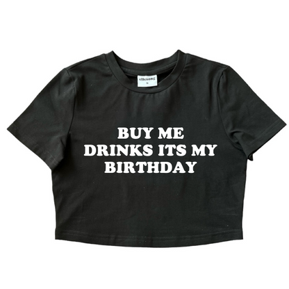 Buy Me Drinks It’s My Birthday Baby Tee