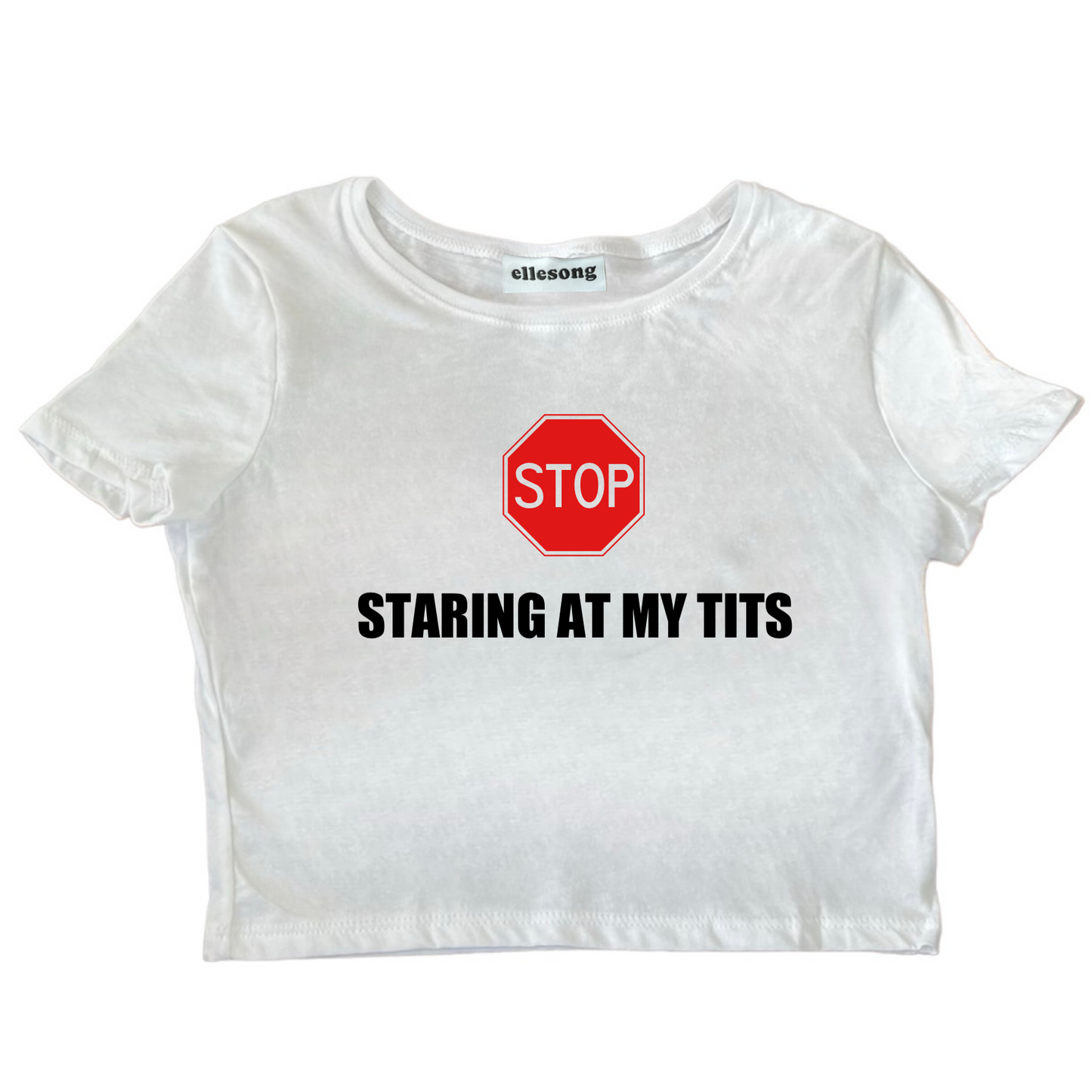 Stop Staring At My Tits Baby Tee - SIZE M