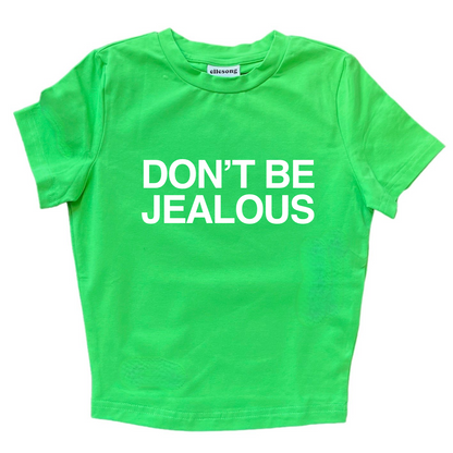 Don’t Be Jealous Baby Tee