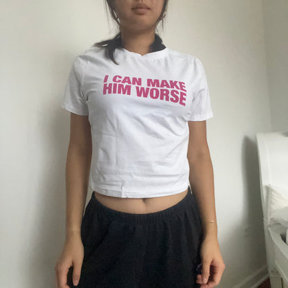 I Can Make Him Worse Baby Tee - SIZE S/XXL