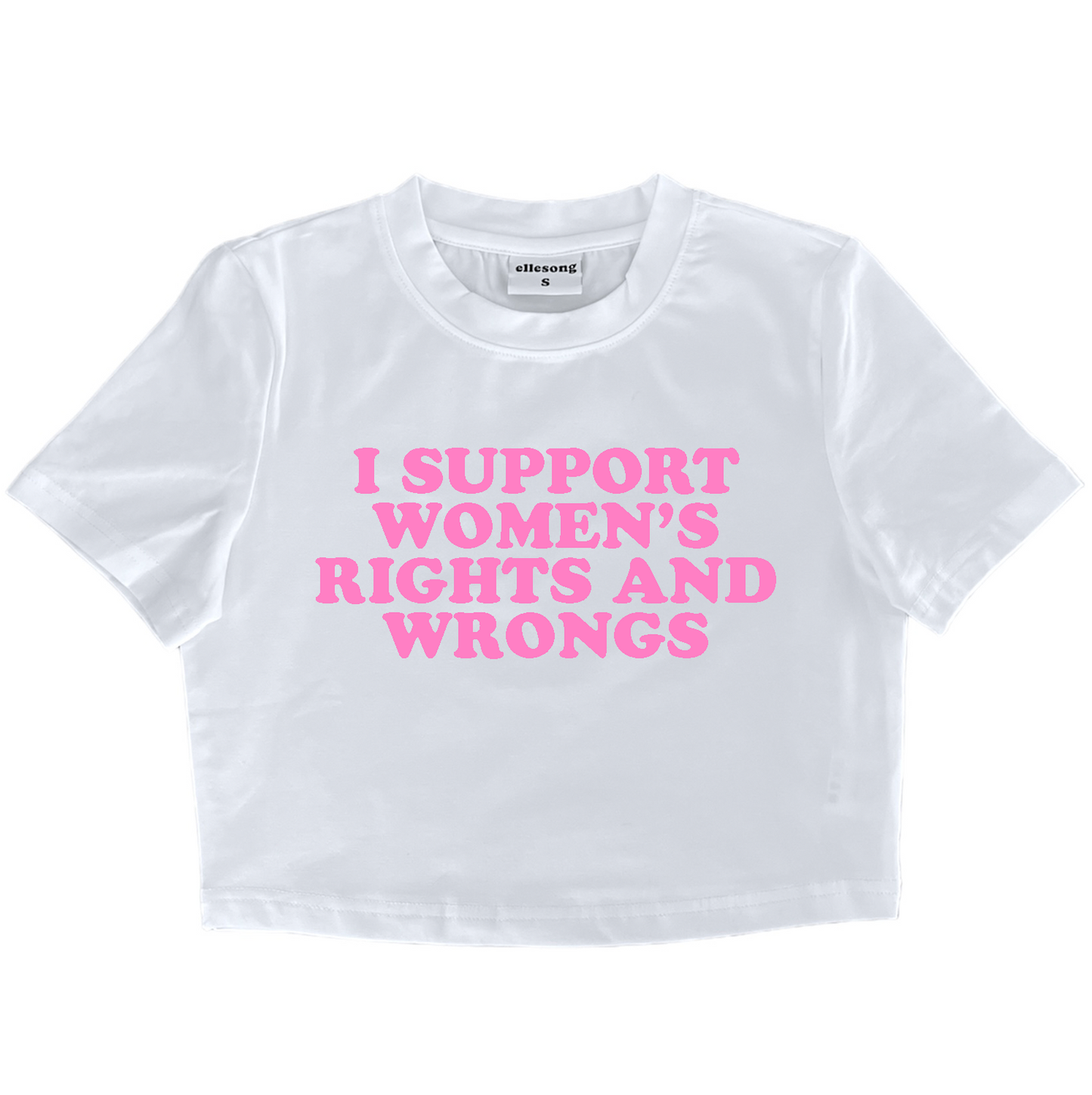 I Support Women’s Rights And Wrongs Baby Tee